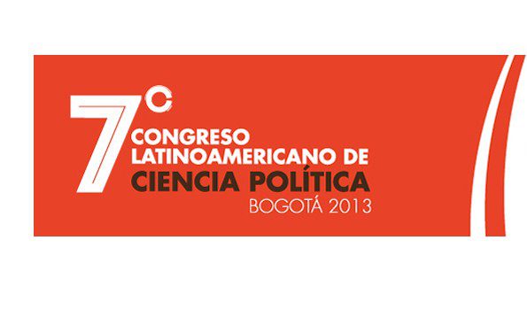 7o. Congreso Latinoamericano de Ciencia Política – Bogotá 2013