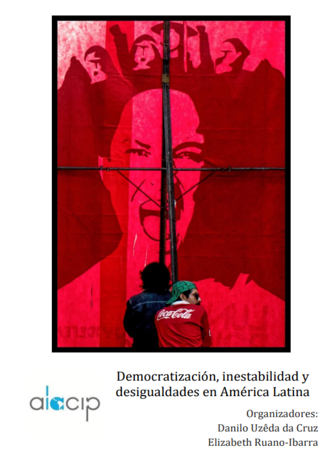 Difusión del Libro «Democratización, inestabilidad y desigualdades en América  Latina» – Orgs: CRUZ, Danilo Uzêda; RUANO-IBARRA, Elizabeth